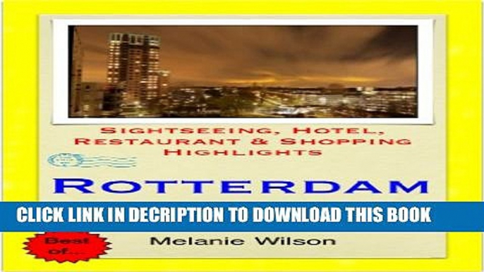 [PDF] Rotterdam, Netherlands Travel Guide - Sightseeing, Hotel, Restaurant   Shopping Highlights