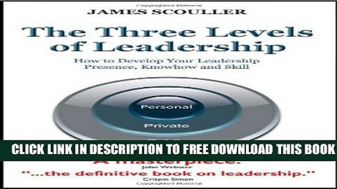 Collection Book The Three Levels of Leadership: How to Develop Your Leadership Presence, Knowhow