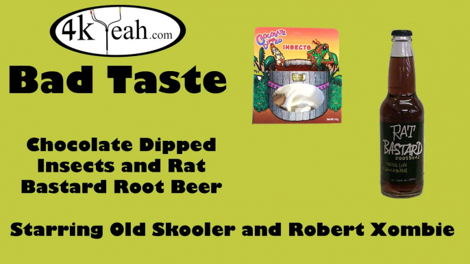 Bad Taste 008 - Chocolate Dipped Insects and Rat Bastard Root Beer