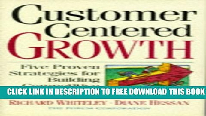 Collection Book Customer Centered Growth: Five Proven Strategies for Building Competitive Advantage