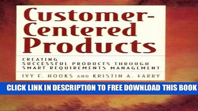 New Book Customer Centered Products: Creating Successful Products Through Smart Requirements