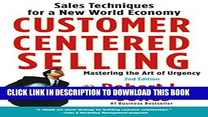 New Book Customer Centered Selling: Sales Techniques for a New World Economy