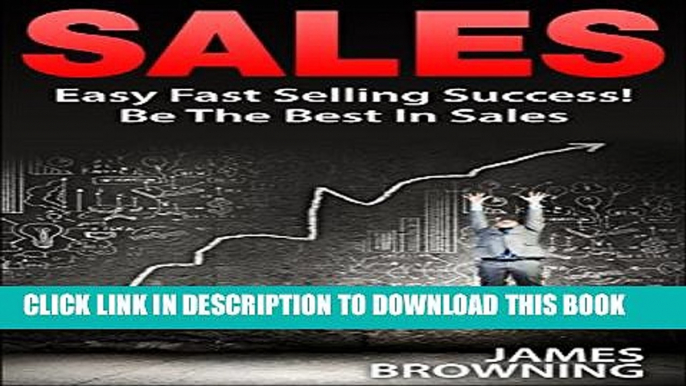 New Book Sales: Easy Fast Selling Success! Be The Best In Sales (Sales   Selling, Sales