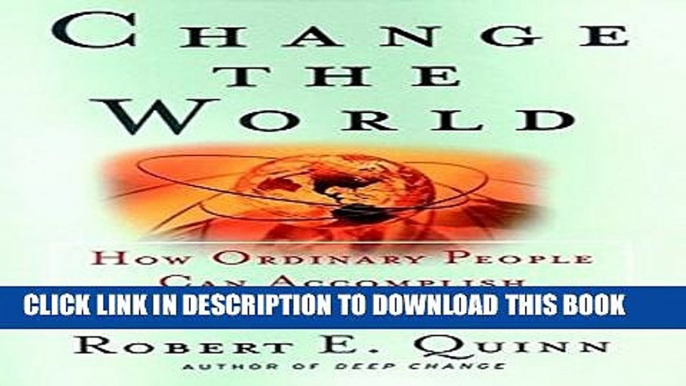 New Book Change the World: How Ordinary People Can Accomplish Extraordinary Things