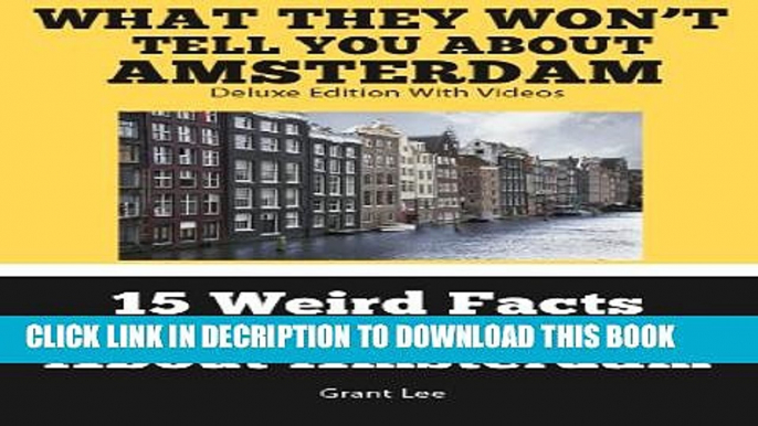 [PDF] 15 Weird Facts You Don t Know About Amsterdam  (Deluxe Edition with Videos) Full Colection