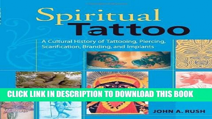 [PDF] Spiritual Tattoo: A Cultural History of Tattooing, Piercing, Scarification, Branding, and