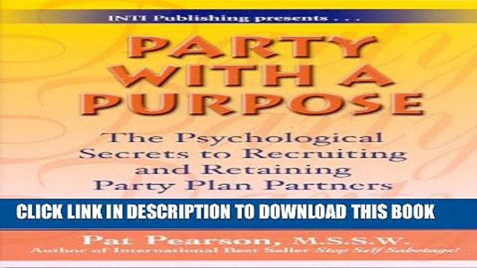 Collection Book Party with a Purpose: The Psychological Secrets to Recruiting and Retaining Party