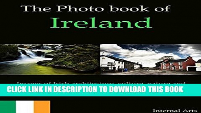 [PDF] The Photo Book of Ireland. Images of Irish architecture, culture, nature, landscapes in