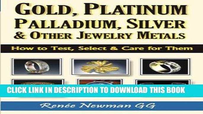 Collection Book Gold, Platinum, Palladium, Silver   Other Jewelry Metals: How to Test, Select