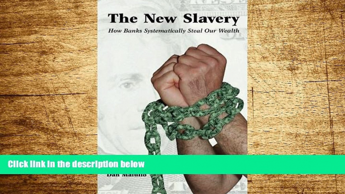 Full [PDF] Downlaod  The New Slavery: How Banks Systematically Steal Our Wealth  Download PDF