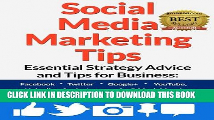 New Book Social Media Marketing Tips: Essential Strategy Advice and Tips for Business: Facebook,