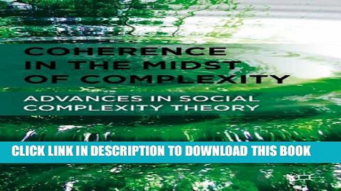 New Book Coherence in the Midst of Complexity: Advances in Social Complexity Theory