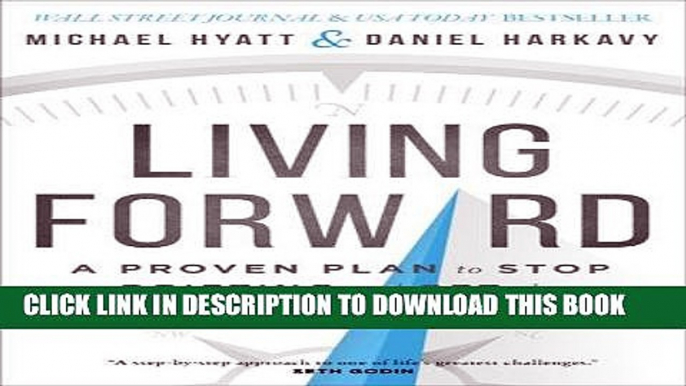 New Book Living Forward: A Proven Plan to Stop Drifting and Get the Life You Want