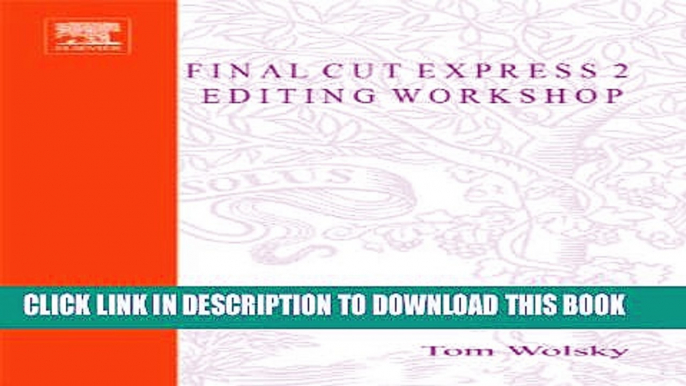 New Book Final Cut Express 2 Editing Workshop: Master the Art and Techniques with Step-by-step