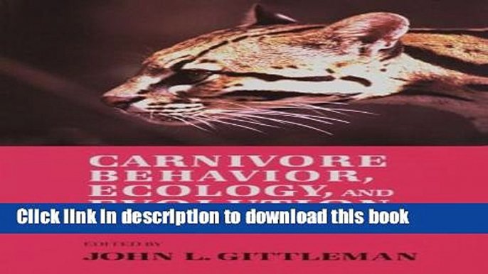 Read Carnivore Behavior, Ecology, and Evolution (V. 1: Comstock/Cornell Paperbacks)  Ebook Free