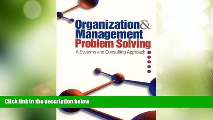 Big Deals  Organization and Management Problem Solving: A Systems and Consulting Approach  Best