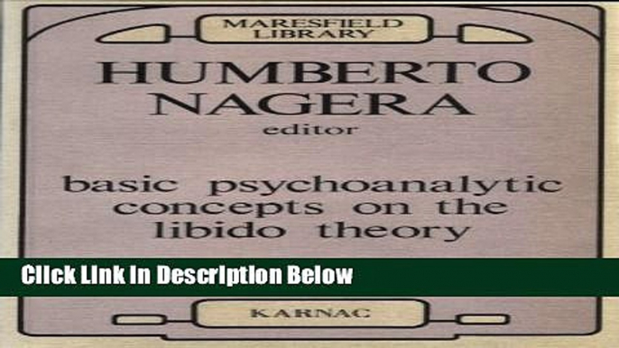 [Get] Basic Psychoanalytic Concepts on the Libido Theory (Hampstead Clinic Psychoanalytic Library)