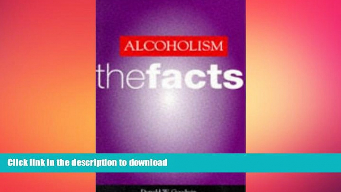 READ BOOK  Alcoholism: The Facts (The Facts Series) FULL ONLINE