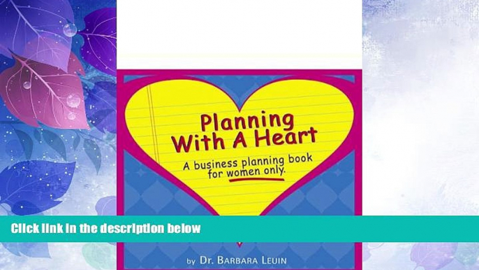 Big Deals  Planning With a Heart: A Business Planning Book for Women Only  Best Seller Books Best