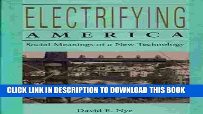 New Book Electrifying America: Social Meanings of a New Technology, 1880-1940