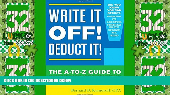 Big Deals  Write It Off! Deduct It!: The A-to-Z Guide to Tax Deductions for Home-Based Businesses