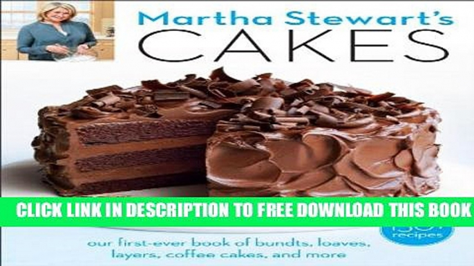 Collection Book Martha Stewart s Cakes: Our First-Ever Book of Bundts, Loaves, Layers, Coffee