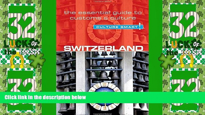 Big Deals  Switzerland - Culture Smart!: The Essential Guide to Customs   Culture  Best Seller