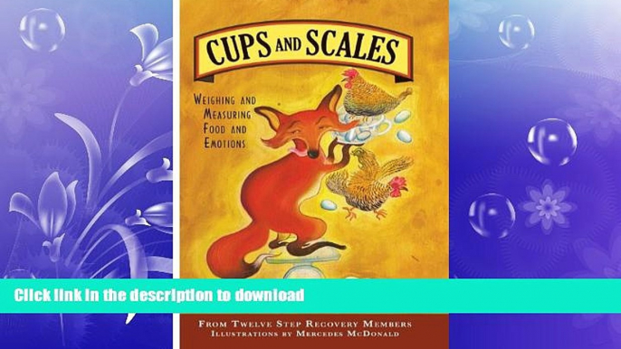 READ BOOK  Cups   Scales: Weighing   Measuring Food   Emotions [2016]: Companion to The Cups