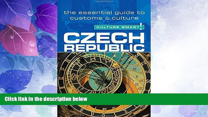 Big Deals  Czech Republic - Culture Smart!: The Essential Guide to Customs   Culture  Free Full