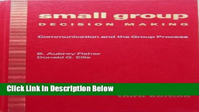 [Best] Small Group Decision Making: Communication and the Group Process Online Ebook