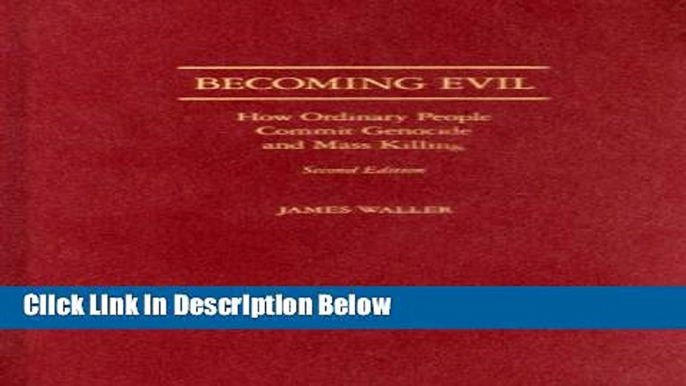 [Get] Becoming Evil: How Ordinary People Commit Genocide and Mass Killing Online New