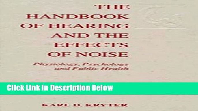 [Get] The Handbook of Hearing and the Effects of Noise: Physiology, Psychology, and Public Health