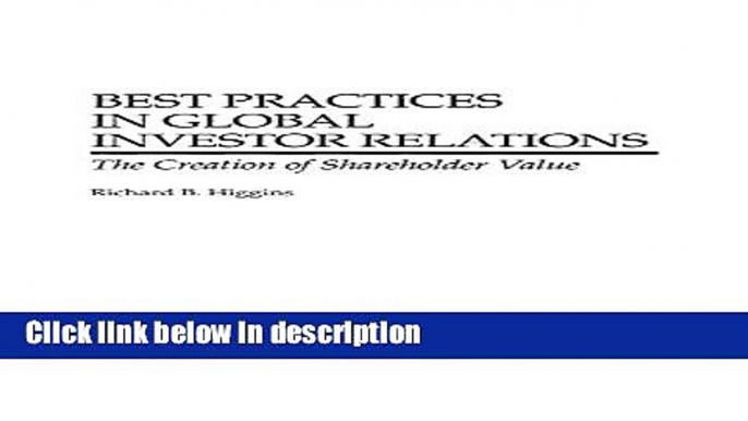 [Get] Best Practices in Global Investor Relations: The Creation of Shareholder Value Free New