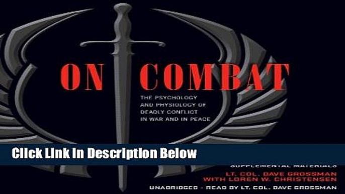 [Best] On Combat: The Psychology and Physiology of Deadly Conflict in War and in Peace Free Ebook