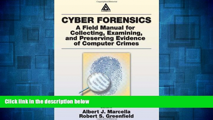 Must Have  Cyber Forensics: A Field Manual for Collecting, Examining, and Preserving Evidence of