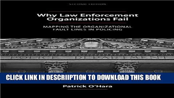 [PDF] Why Law Enforcement Organizations Fail: Mapping the Organizational Fault Lines in Policing