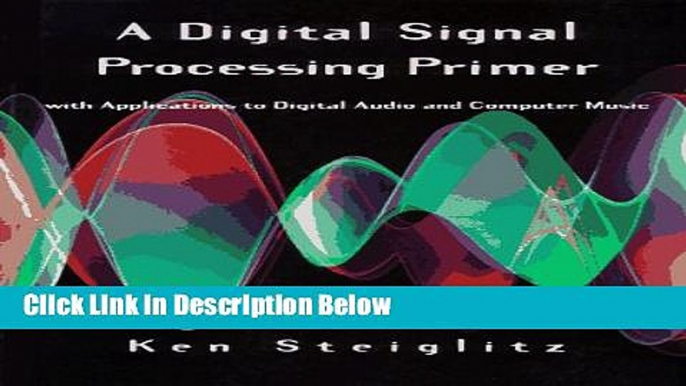 [Best Seller] A Digital Signal Processing Primer: With Applications to Digital Audio and Computer