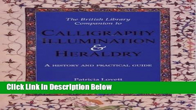 [Get] The British Library Companion to Calligraphy, Illumination and Heraldry: A History and