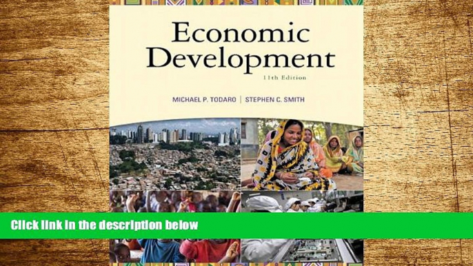 Must Have  Economic Development (11th Edition) (The Pearson Series in Economics)  READ Ebook Full