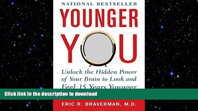 FAVORITE BOOK  Younger You: Unlock the Hidden Power of Your Brain to Look and Feel 15 Years