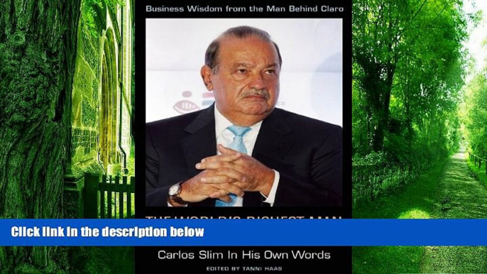 Big Deals  The World s Richest Man: Carlos Slim In His Own Words  Best Seller Books Best Seller