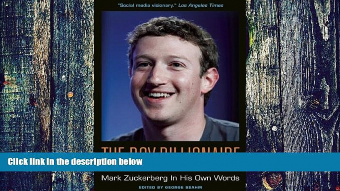 Big Deals  The Boy Billionaire: Mark Zuckerberg In His Own Words (In Their Own Words)  Best Seller