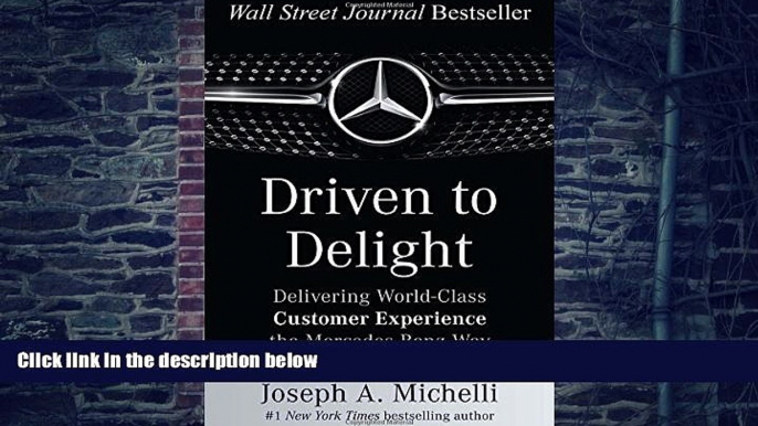 Big Deals  Driven to Delight: Delivering World-Class Customer Experience the Mercedes-Benz Way