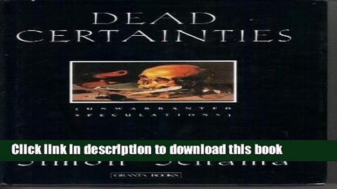 Download Dead Certainties: Unwarranted Speculations  PDF Free