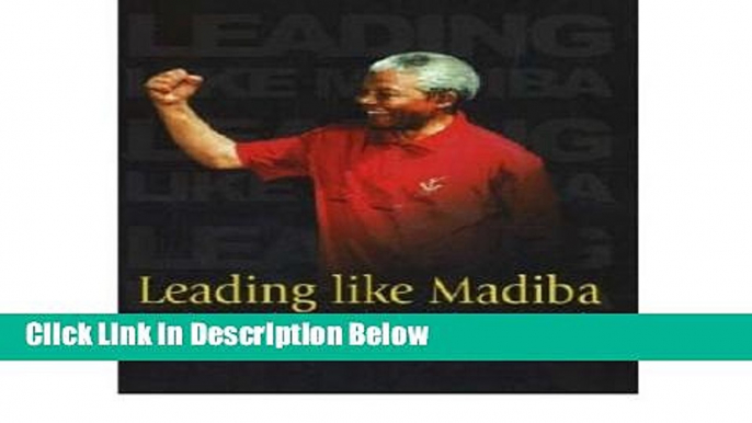 [Fresh] Leading Like Madiba: Leadership Lessons from Nelson Mandela New Books