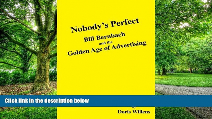 Must Have PDF  Nobody s Perfect: Bill Bernbach and the Golden Age of Advertising  Best Seller