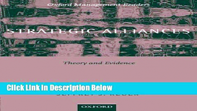 [Reads] Strategic Alliances: Theory and Evidence (Oxford Management Readers) Online Books