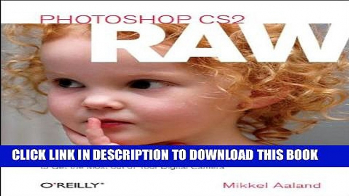 [PDF] Photoshop CS2 RAW: Using Adobe Camera Raw, Bridge, and Photoshop to Get the Most out of Your