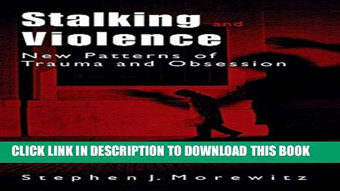 [PDF] Stalking and Violence: New Patterns of Trauma and Obsession Popular Colection