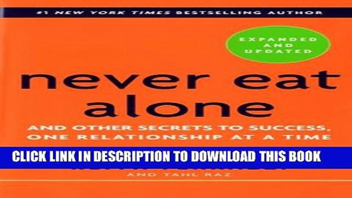 New Book Never Eat Alone, Expanded and Updated: And Other Secrets to Success, One Relationship at